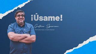 Pastor Gustavo Squarzon | ¡Úsame!