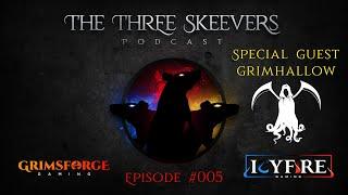 ESO (The Three Skeevers Podcast) Ep. 005 - Special Guest Grimhallow!