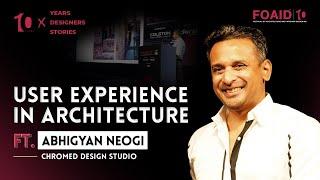 User Experience in Architecture | Abhigyan Neogi of Chromed Design Studio