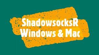 ShadowsocksR - Windows & ShadowsockX-NG - Mac