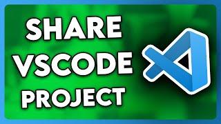 How to Share VSCode Project (2024)