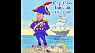 Bella Bambolina presents Capitano Baccala music from book one " Magic Happens"