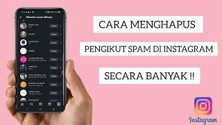 CARA MENGHAPUS FOLLOWERS FAKE /PENGIKUT SPAM DI INSTAGRAM SECARA BANYAK‼️