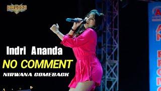 INDRI ANANDA - NO COMMENT PARGOY NIRWANA COMEBACK