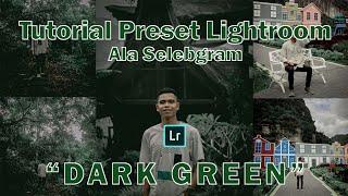 Tips & Trik Lightroom Tutorial Edit Foto Dark Green Lightroom CC Android