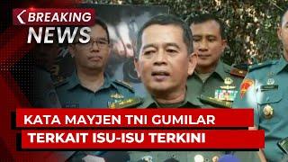 BREAKING NEWS - Pernyataan Mayjen TNI Nugraha Gumilar Soal Isu Terkini