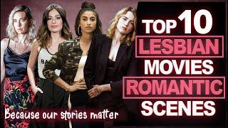 TOP 10 BEST LESBIAN MOVIES | ROMANTIC SCENES ️