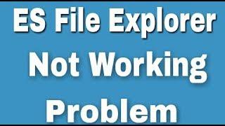 ES File Explorer File Manager All Problem And Not Working Error Issues Problem Solve in Android