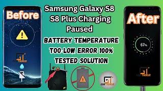 Samsung Galaxy S8 / S8 Plus Charging Paused - Battery Temperature Too Low Error 100% Tested Solution