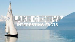 11 Interesting Facts About Lake Geneva - Switzerland