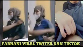 FARHANI VIRAL TIKTOK • FARHANI VIRAL TELEGRAM L