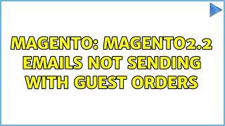 Magento: Magento2.2 Emails not sending with guest orders