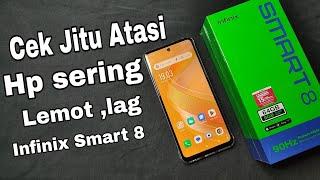 cara mengatasi HP infinix Smart 8 sering lemot dan lag