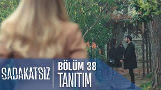 Sadakatsiz 38. Bölüm Tanıtımı