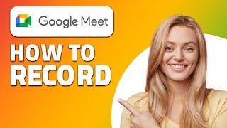 How to Record on Google Meet! (Quick & Easy)