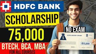 HDFC Bank Scholarship 2024 -25 for students | Free Scholarship for BTech ,BCA, MTech, MBA (for All)