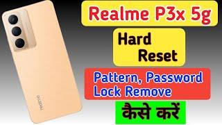 Realme p3x 5g Hard Reset | How To Factory Data Reset Realme p3x 5g /Realme p3x 5g lock kaise tode