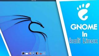 How to install Gnome desktop enviroment in kali linux | Gnome 43.0