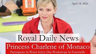 Princess Charlene of Monaco Participates in Water Safety Day in Fontvieille!  Plus, More #RoyalNews