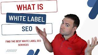 What Is White Label SEO - Find The Best White Label SEO Services