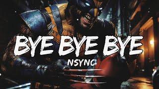 *NSYNC - Bye Bye Bye (Lyrics) (from Deadpool & Wolverine)