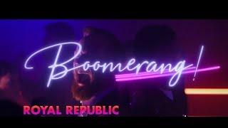 Royal Republic - Boomerang (Official Video)