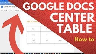 Google Docs Center Table - Vertical & Horizontal - How to