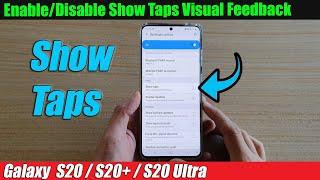 Galaxy S20/S20+: How to Enable/Disable Show Taps Visual Feedback