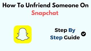 How To Unfriend Someone On Snapchat (2024)