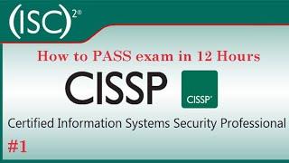 #1 How to PASS exam Certified Information Systems Security Professional CISSP in 12 hours | Part1