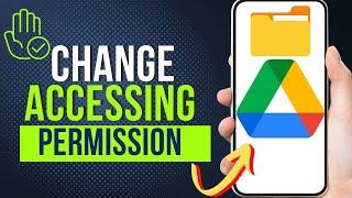 How To Change Google Drive File Accessing Permission