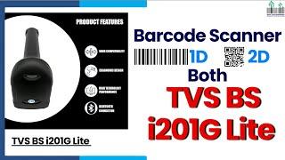 Barcode Scanner TVS BS i201G Lite 1D & 2D Heavy Duty | Review & Test Barcode/QR code #barcodescanner