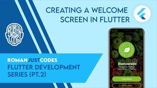 Creating a Welcome Screen in Flutter - Flutter Dev Series by Roman Just Codes (S1E2)