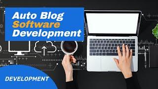 Auto Blog Software Development