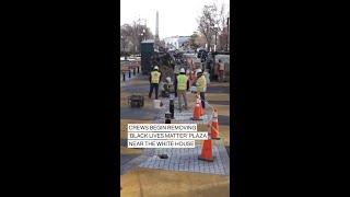 Crews begin removing 'Black Lives Matter' Plaza near White House