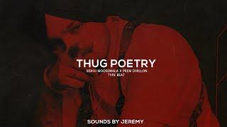 SIDHU MOOSEWALA X PREM DHILLON TYPE BEAT - "THUG POETRY" | GANGSTA RAP TYPE BEAT 2022