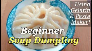 Easy Soup Dumpling (Xiaolongbao) for Beginner, with Gelatin & Pasta Maker | 小笼包不用煮肉皮冻，用吉利丁什么汤底都能做汤包