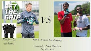 Moderngoalkeeping Gripmode Classic Blackout Negative Cut | Two-part Series Part 1 Review by El Gato