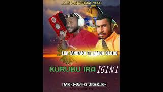 KURUBU IRA IGINI EKA TANDAKO FT LAMBU BLOOD [2023 PNG MUSIC@BAD SOUND RECORDZ [PROD BY LAMBU BLOOD]