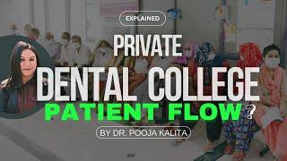 Everything You Want to Know about the PATIENT FLOW in a Private Dental College! [2024]  #bds