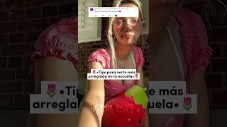 •Tips para verte más arreglada en la escuela• #viral #soft #aesthetic #fypシ #parati #tiktok #apoyo