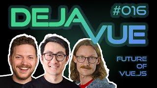 DejaVue #E016 - The Future of Vue.js (with Evan You)