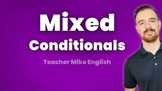 Learn How to Make Mixed Conditionals in English!