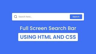 Responsive Full Screen Search Bar in HTML & CSS | Search Box | Button Click Animation