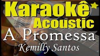 Kemilly Santos, Damares - A Promessa (Karaokê Acústico) playback