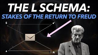 LACAN'S L SCHEMA (ÉCRITS 101)