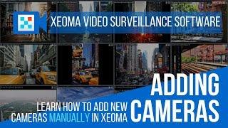 Xeoma Video Surveillance: Adding New Camera Manually