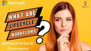 What are Lifecycle Workflows with Microsoft Entra ID Governance? | Entra Quick Learn