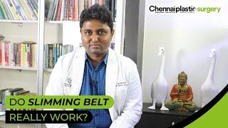 Do Slimming Belt Really Work? | Dr. Karthik Ram | Chennai Plastic Surgery