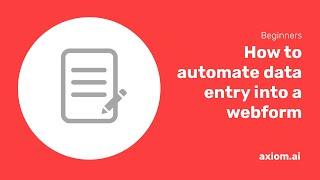 How to automate data entry into a webform with a no-code RPA tool